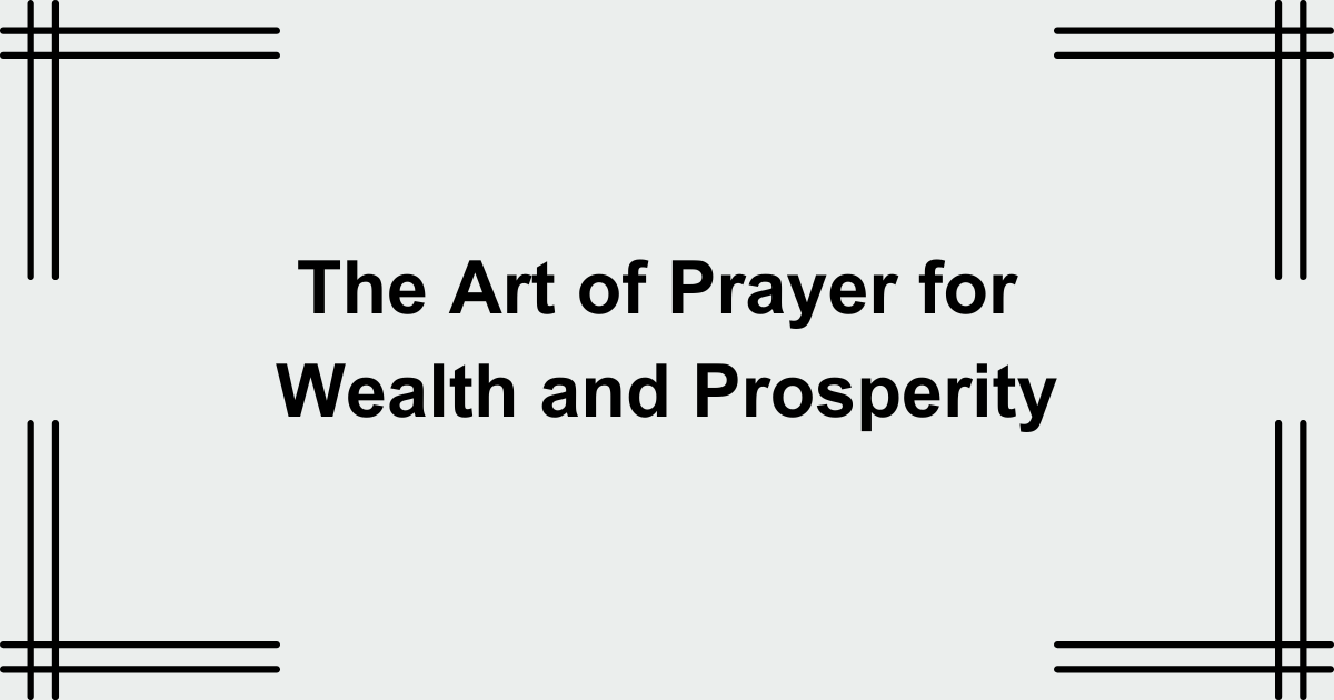 The Art of Prayer for Wealth and Prosperity